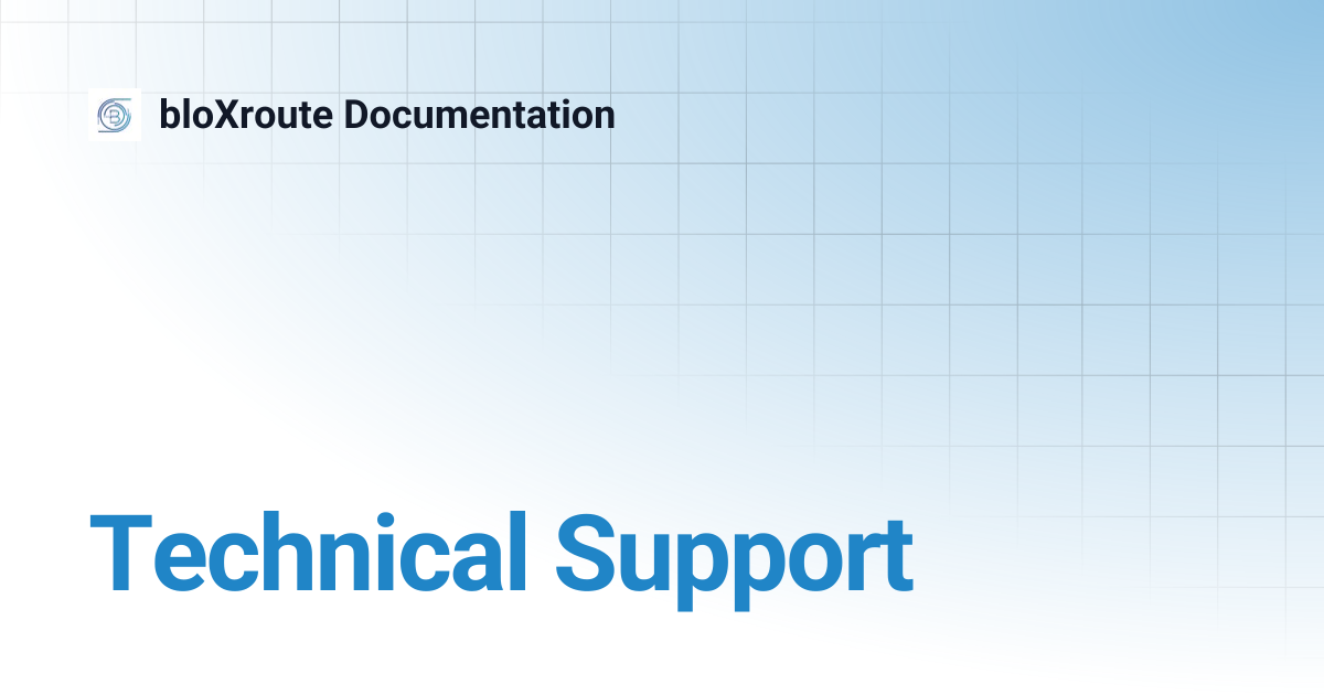 Technical Support | bloXroute Documentation