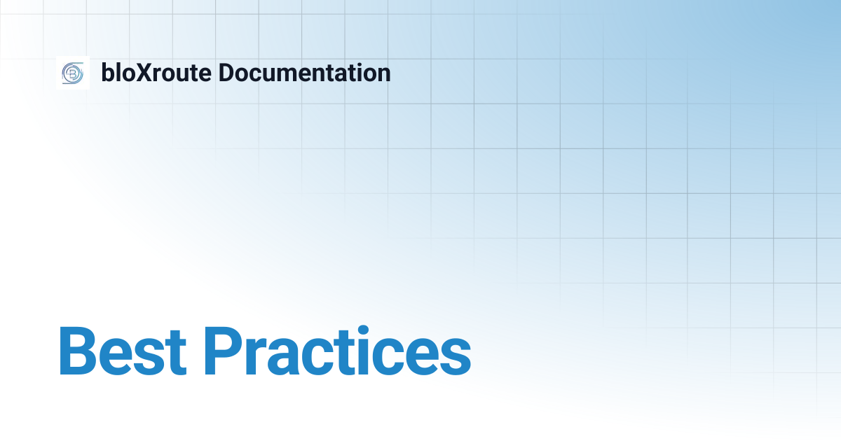 Best Practices | bloXroute Documentation