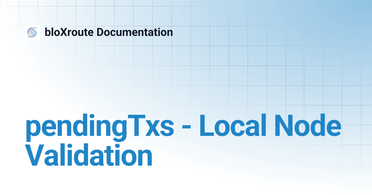pendingTxs - Local Node Validation | bloXroute Documentation