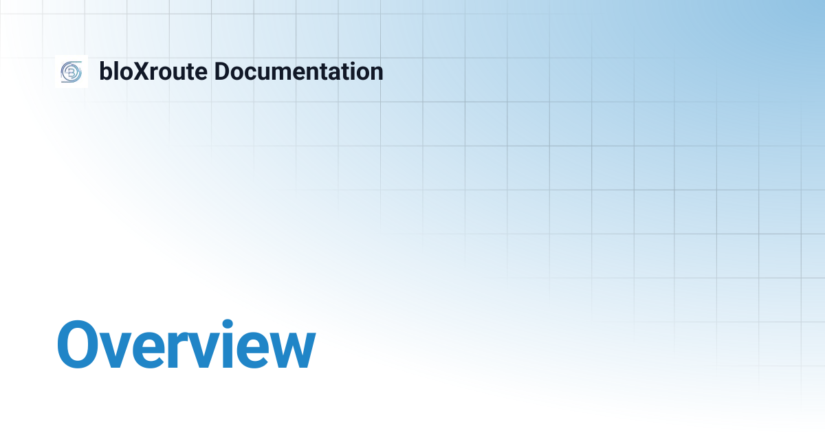 Overview | bloXroute Documentation