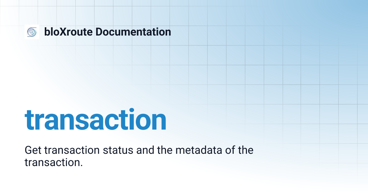 transaction | bloXroute Documentation