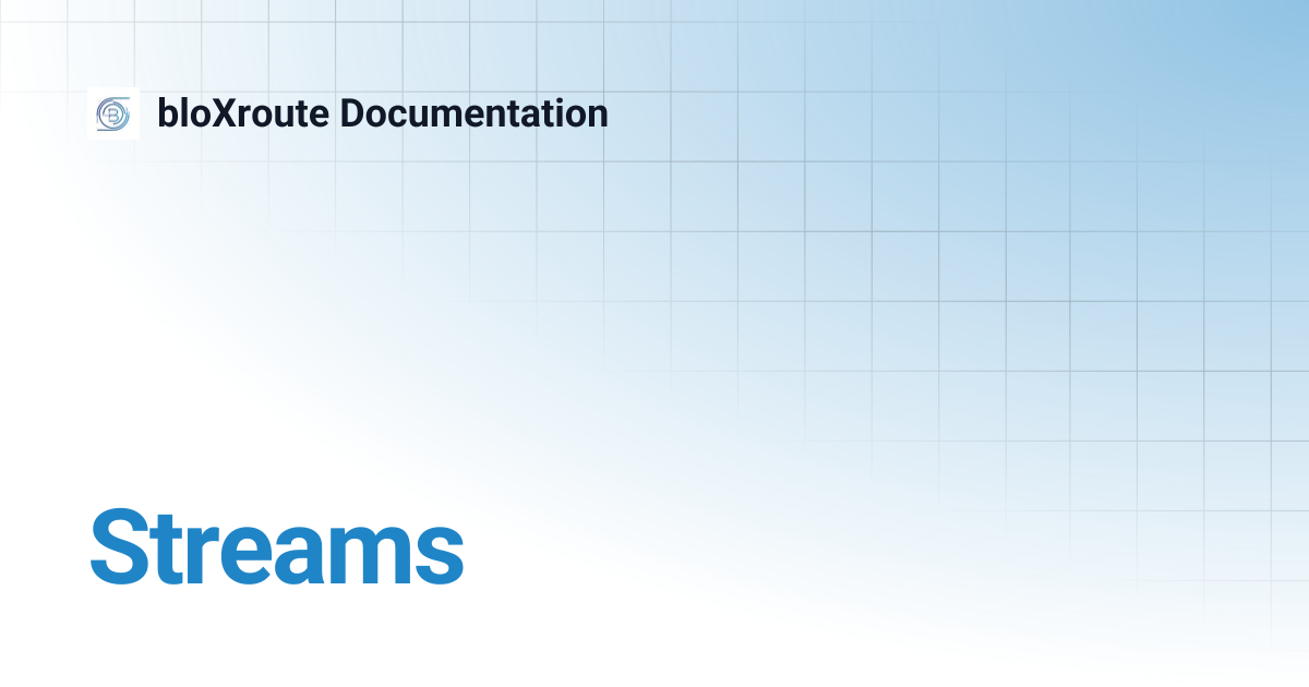 Streams | bloXroute Documentation