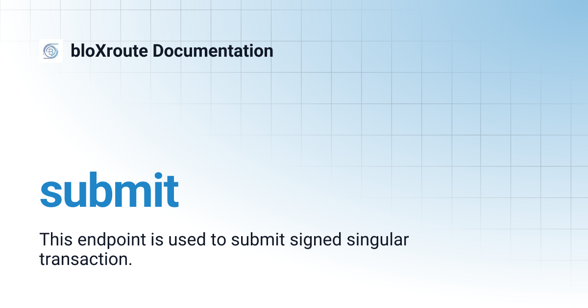 submit | bloXroute Documentation