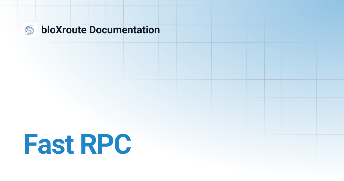 Fast RPC | bloXroute Documentation
