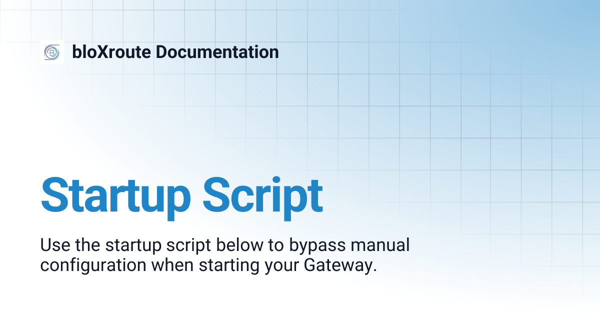 Startup Script | bloXroute Documentation