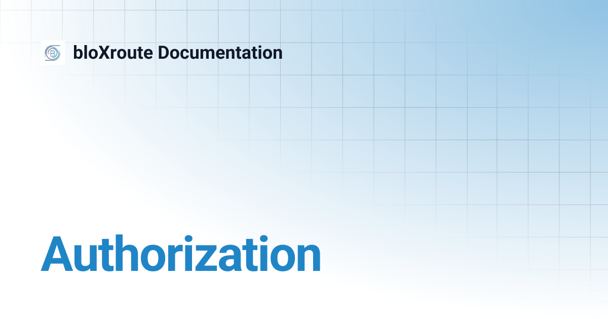 Authorization | bloXroute Documentation