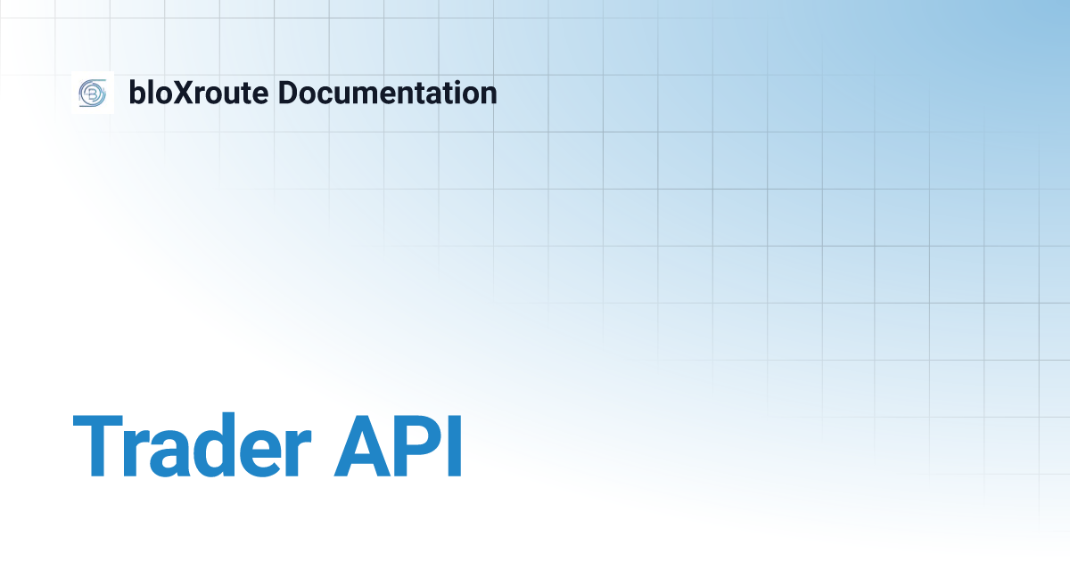 Trader API | bloXroute Documentation