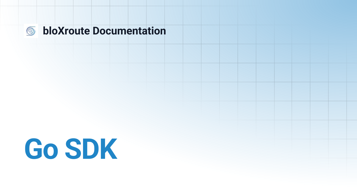 Go SDK | bloXroute Documentation
